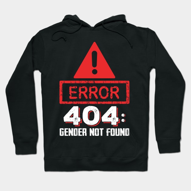 Error 404 Gender Not Found Agender Pride Non Binary Hoodie by finchandrewf